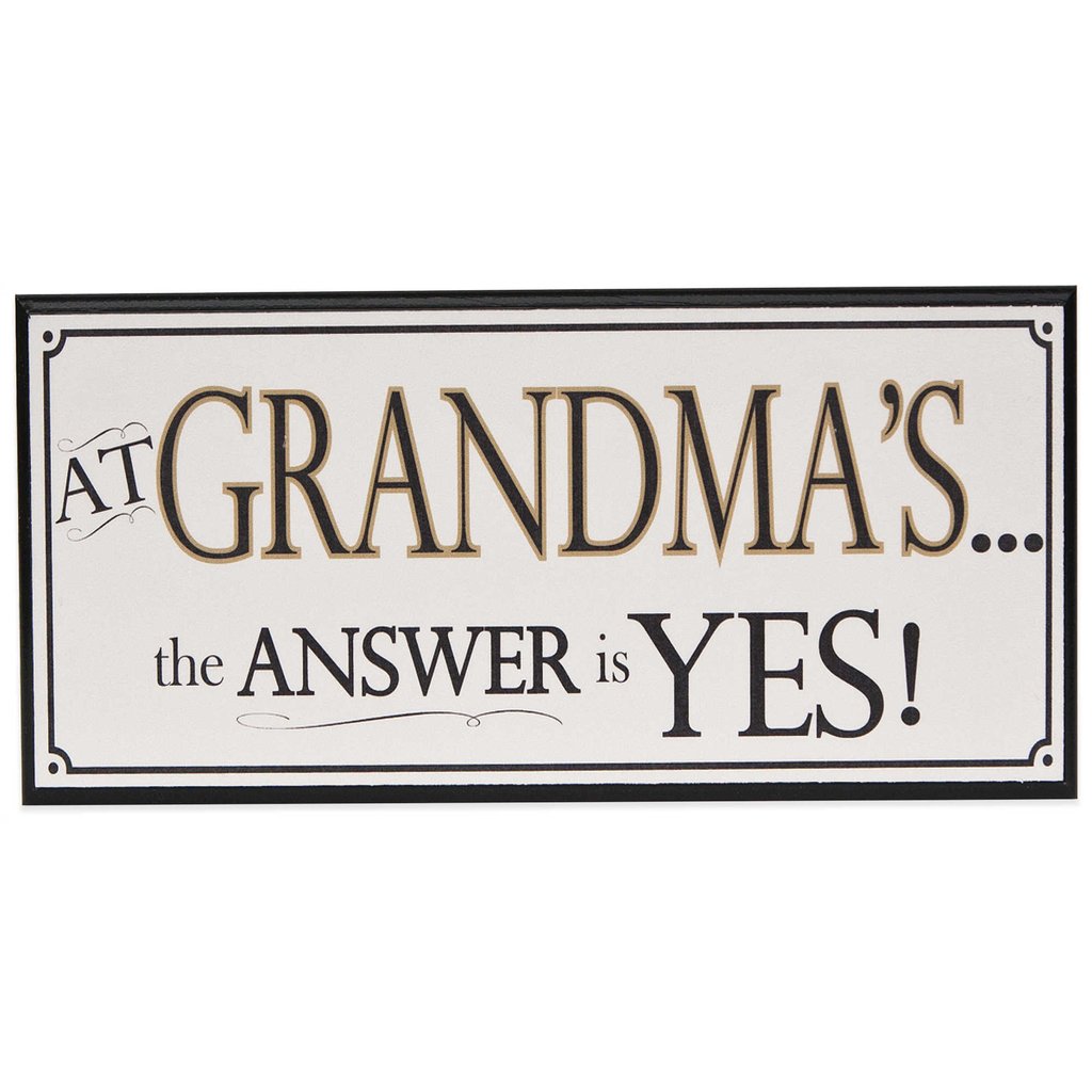 For the Grandparent Who Lives to Spoil: Grandma's Answer Is Yes Wall Plaque