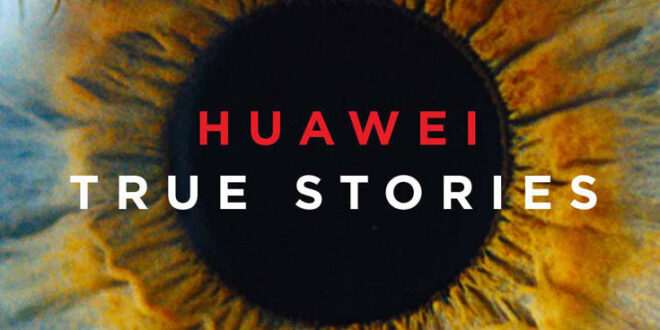 Αληθινές Ιστορίες από την Huawei