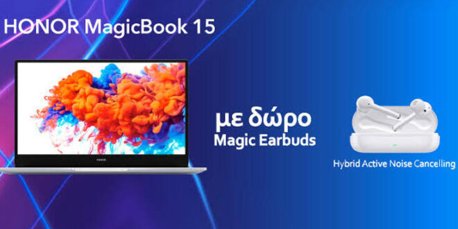 HONOR MagicBook 15: Hρθε στην Ελλάδα στα 599 Ευρώ και μαζί δώρο τα νέα Magic Earbuds