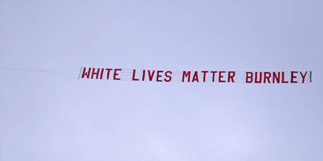 Σάλος στην Αγγλία με ιπτάμενο πανό «White lives matter» πάνω από το Μάντσεστερ Σίτι - Μπέρνλι